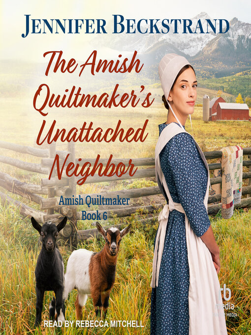 Title details for The Amish Quiltmaker's Unattached Neighbor by Jennifer Beckstrand - Available